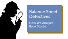 Prospector_#8_Balance Sheet Detectives_Bank_BlogPage
